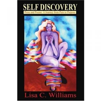 Self Discovery: Prose and Poetry Collection - A Journey from Pain to Purpose by Lisa C. Williams