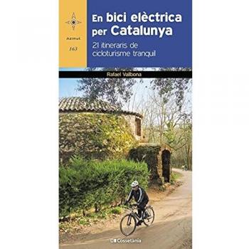 En bici elèctrica per Catalunya: 21 itineraris de cicloturisme tranquil: 163
