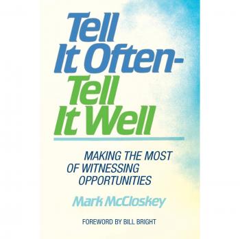 Tell It Often - Tell It Well: A Comprehensive Guide to Effective Witnessing (Paperback Edition)
