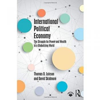 International Political Economy: The Struggle for Power and Wealth in a Globalizing World