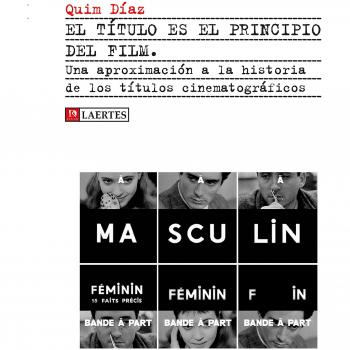 El Título es el Principio del Film: Una aproximación a la historia de los títulos cinematográficos: 52 - Quim Díaz Jiménez