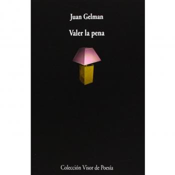 Valer la pena: 478 - Juan Gelman