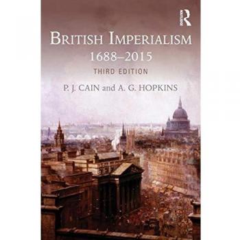 British Imperialism: A Comprehensive History from 1688 to 2000