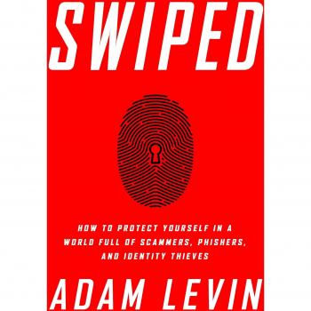 Swiped: How to Protect Yourself in a World Full of Scammers, Phishers, and Identity Thieves