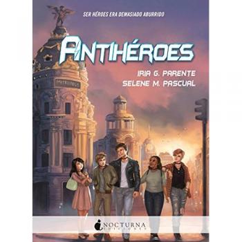 Antihéroes: 51 - G. Parente, Iria/m. Pascual, Selene