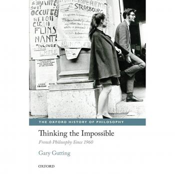 Thinking the Impossible: Contemporary French Philosophy (Oxford History of Philosophy Series)