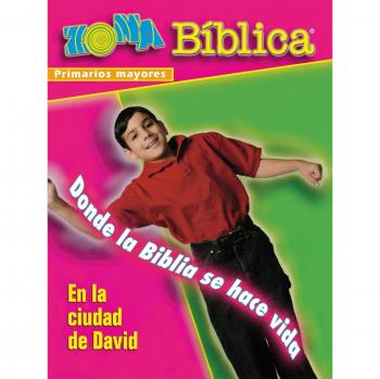 Guía del Líder Zona Bíblica: En la Ciudad de David para Primarios Mayores - Donde la Biblia Se Hace Vida (edición en rústica)