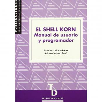 El Shell Korn: Manual de usuario y programador