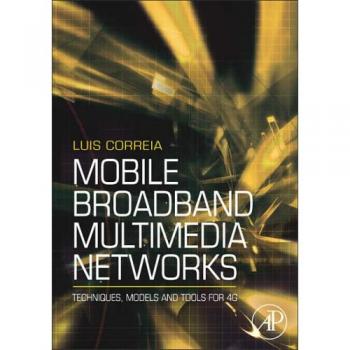 Mobile Broadband Multimedia Networks: Techniques, Models and Tools for 4G
