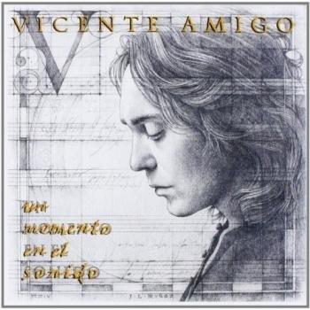 Un Momento En El Sonido - Vicente Amigo