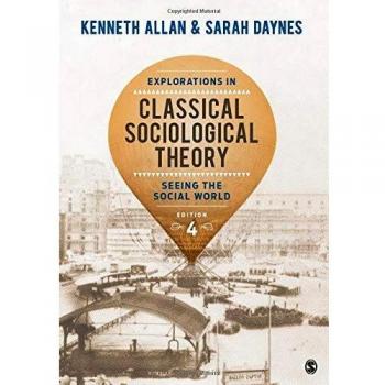 Explorations in Classical Sociological Theory: Seeing the Social World