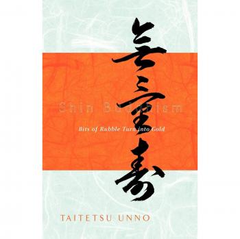 Shin Buddhism: Transforming Rubble into Gold - Paperback Edition by Taitetsu Unno