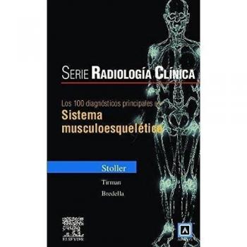 Serie Radiología Clínica: Los 100 diagnósticos principales en sistema musculoesquelético