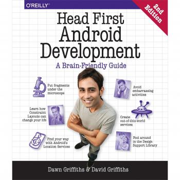 Head First Android Development: A Brain-Friendly Guide by Dawn Griffiths