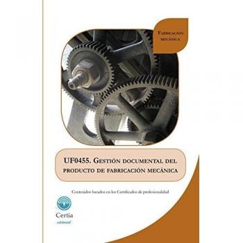 UF0455 Gestión documental del producto de fabricación mecánica