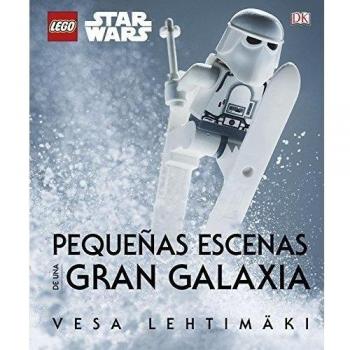 Pequeñas escenas de una gran galaxia: LEGO Star Wars - AA.VV