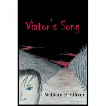Viator's Song: A Journey Through Poetry by William E. Oliver