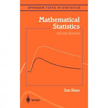 Mathematical Statistics: Comprehensive Guide by Jun Shao (Springer Texts in Statistics)