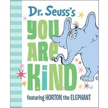 Dr. Seuss's You Are Kind: Featuring Horton the Elephant