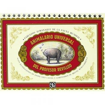 Animalario universal del profesor Revillod. Almanaque ilustrado de la fauna mundial - Murugarren, Miguel; Sáez Castán, Javier (il)