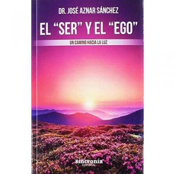 El Ser y el Ego. Un camino hacia la luz