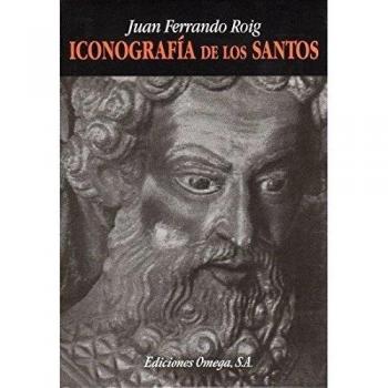 ICONOGRAFIA DE LOS SANTOS - FERRANDO ROIG, J.