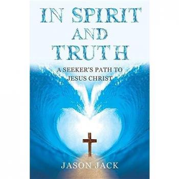 In Spirit and Truth: A Seeker's Path to Jesus Christ