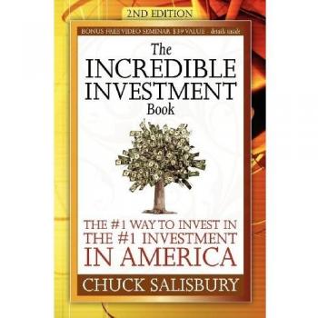 Incredible Investment Guide: Top Strategies for America's Best Investments by Chuck Salisbury