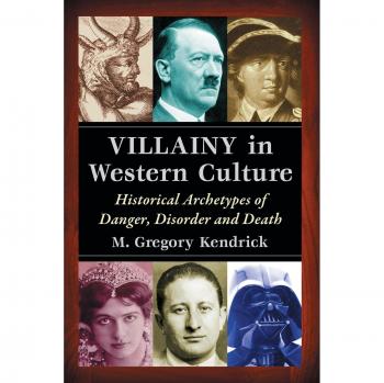 Villainy in Western Culture: Historical Archetypes of Danger and Disorder - A Scholarly Analysis