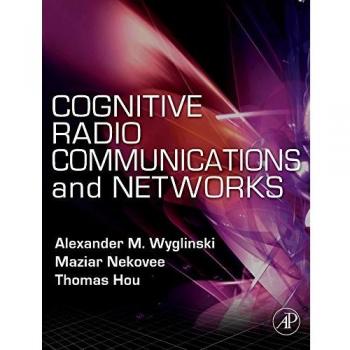 Cognitive Radio Communications and Networks: Principles and Practice
