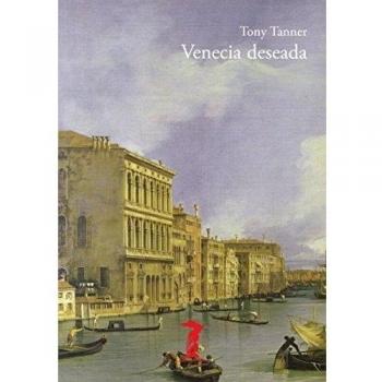 Venecia deseada - Tony Tanner