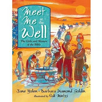Meet Me at the Well: The Girls and Women of the Bible