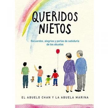 Queridos nietos: Recuerdos, alegrías y perlas de sabiduría de los abuelos