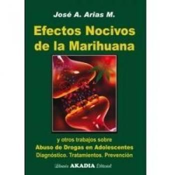 EFECTOS NOCIVOS DE LA MARIHUANA Y OTROS TRABAJOS SOBRE ABUSO DE DROGAS EN ADOLESCENTES
