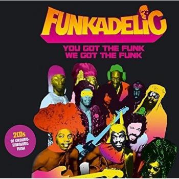 You Got The Funk We Got The Funk