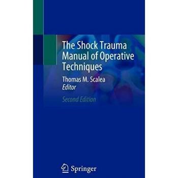 The Shock Trauma Manual of Operative Techniques