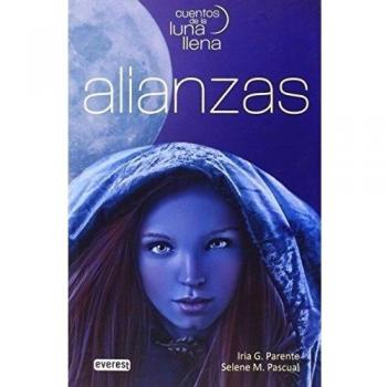 Alianzas. Cuentos De La Luna Llena I - Iria Gil Parente/selene Morales Pascual