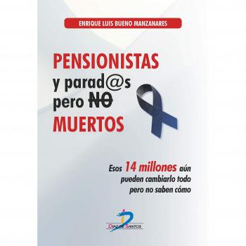 PENSIONISTAS Y PARADOS, PERO NO MUERTOS