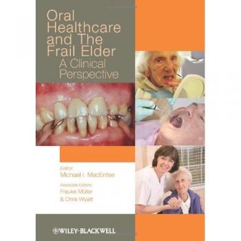 Oral Healthcare and the Frail Elder: A Clinical Perspective