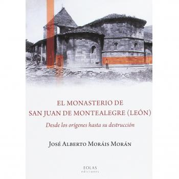 EL MONASTERIO DE SAN JUAN DE MONTEALEGRE