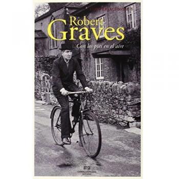 Conversaciones Con Robert Graves: Con los pies en el aire