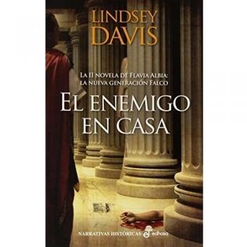El enemigo en casa: La II novela de Flavia Albia. La nueva generación Falco