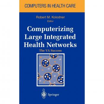 Computerizing Large Integrated Health Networks: The Va Success