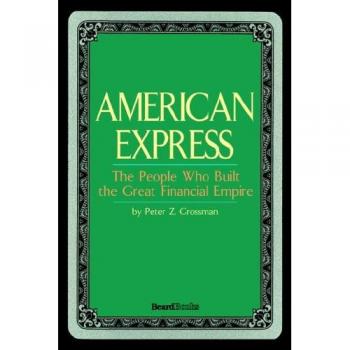 American Express: The People Who Built the Great Financial Empire