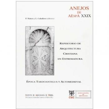 Repertorio de arquitectura cristiana en Extremadura: Época tardoantigua y altomedieval
