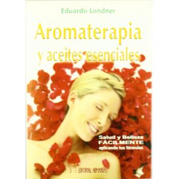 Aromaterapia Y Aceites Esenciales - Londner Eduardo