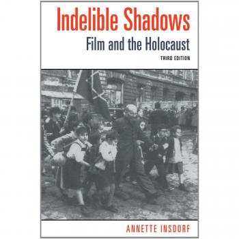 Indelible Shadows: Film and the Holocaust