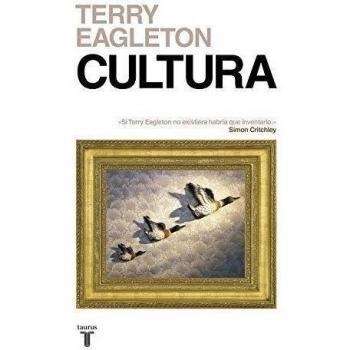 Cultura: Una fuerza peligrosa - Terry Eagleton