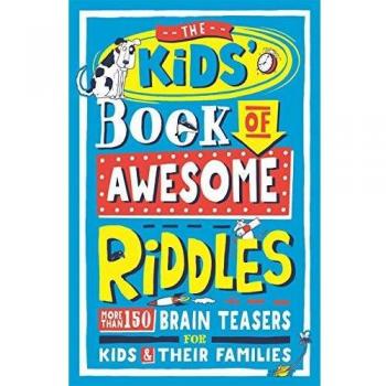 Awesome Riddles for Kids: 150+ Fun Brain Teasers and Family Challenges