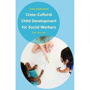 Red Globe Press Cross-Cultural Child Development Guide for Social Workers: An Introduction